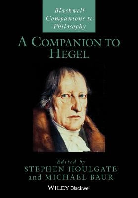 A Companion to Hegel by Houlgate, Stephen