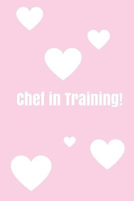 Chef In Training!: Create your own cookbook, Children's cookbook, Fill in Cookbook, 6 x 9 Inches, Contains space for over 60 recipes by Bright, Glenn