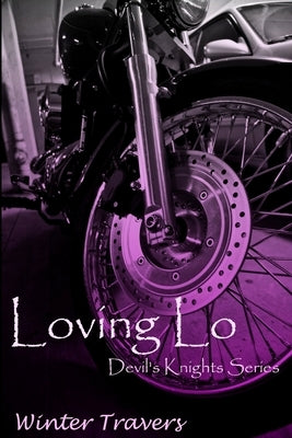 Loving Lo: : Devil's Knights Series by Travers, Winter