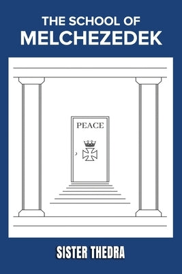 The School of Melchezedek by Thedra, Sister