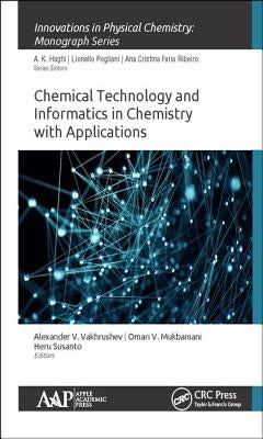 Chemical Technology and Informatics in Chemistry with Applications by Vakhrushev, Alexander V.