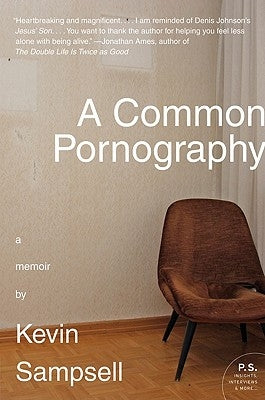 A Common Pornography: A Memoir by Sampsell, Kevin