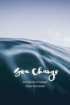 Sea-Change: And Other Stories by Parmenter, Dave
