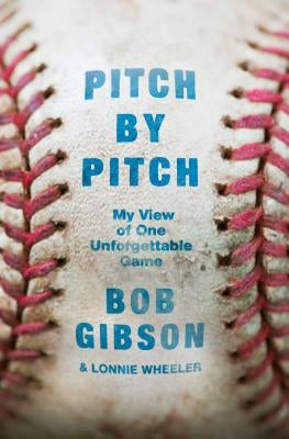 Pitch by Pitch by Gibson, Bob