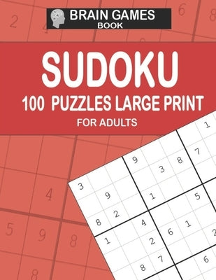 brain games - 100 Sudoku Pazzles large print book for adults: activities book ofr adults, brain games, challenges games: sudoku pazzles book easy to h by Joshoa, Jorge