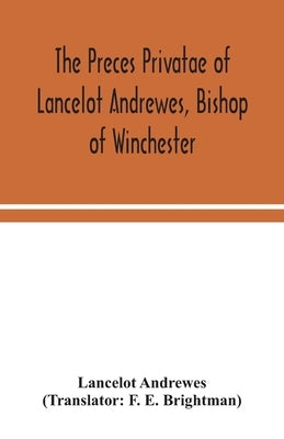The preces privatae of Lancelot Andrewes, Bishop of Winchester by Andrewes, Lancelot