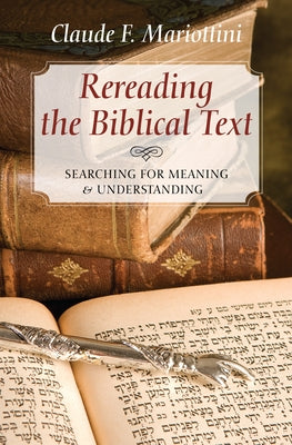Rereading the Biblical Text by Mariottini, Claude F.
