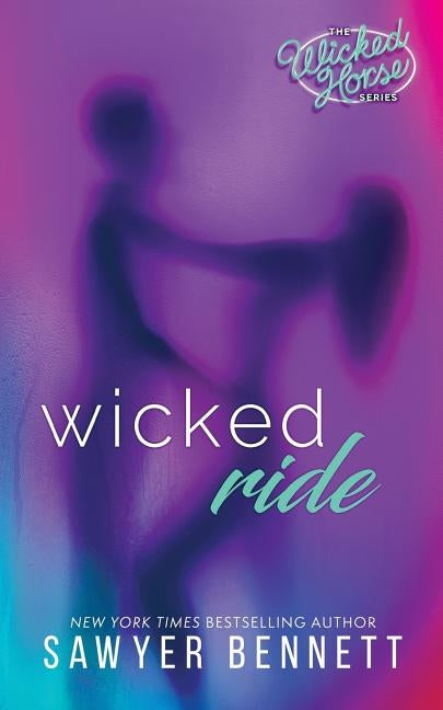 Wicked Ride by Bennett, Sawyer