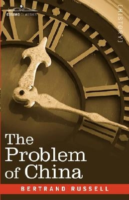 The Problem of China by Russell, Bertrand