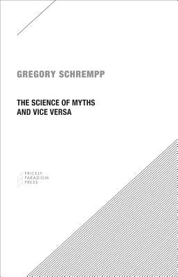 The Science of Myths and Vice Versa by Schrempp, Gregory