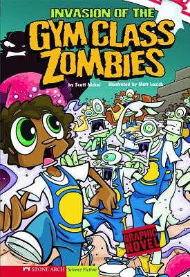 Invasion of the Gym Class Zombies: School Zombies by Nickel, Scott