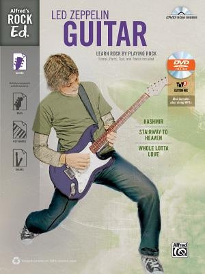 Alfred's Rock Ed. -- Led Zeppelin Guitar: Learn Rock by Playing Rock: Scores, Parts, Tips, and Tracks Included (Easy Guitar Tab), Book & DVD-ROM by Led Zeppelin