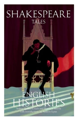 Shakespeare Tales: English Histories by Lynn, Andrew