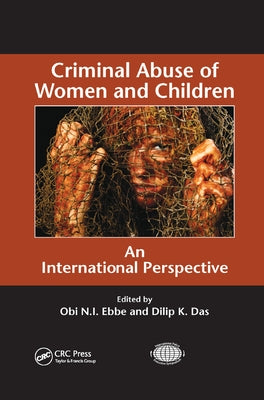 Criminal Abuse of Women and Children: An International Perspective by Ebbe, Obi N. I.