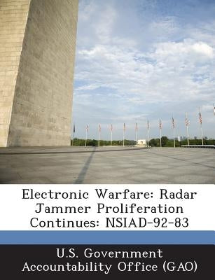 Electronic Warfare: Radar Jammer Proliferation Continues: Nsiad-92-83 by U. S. Government Accountability Office (