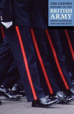 The Oxford History of the British Army by Chandler, David