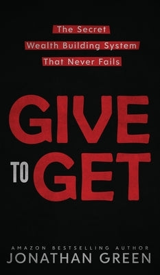 Give to Get by Green, Jonathan