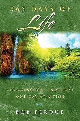 365 Days of Life by Perdue, Bob