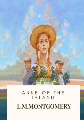 Anne of the Island by Montgomery, L. M.