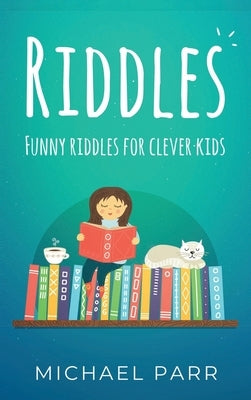 Riddles: Funny riddles for clever kids by Parr, Michael