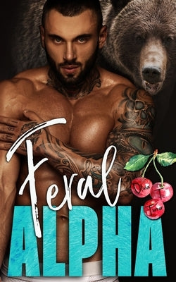 Feral Alpha by Turner, Olivia T.