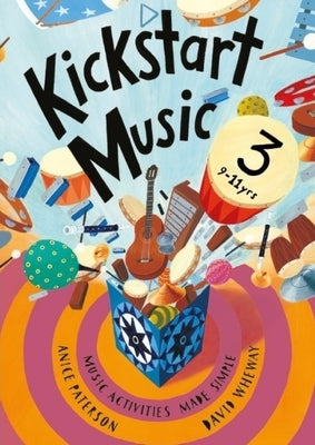 Kickstart Music 3: 9-11 year olds by Paterson, Anice
