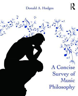 A Concise Survey of Music Philosophy by Hodges, Donald A.