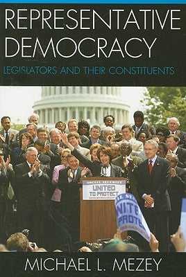 Representative Democracy: Legislators and their Constituents by Mezey, Michael L.