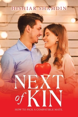 Next of Kin: How to Pick a Compatible Mate. by Shamdin, Hishiar