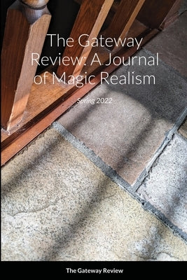 The Gateway Review Spring 2022 by Baumann, Joe