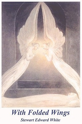 With Folded Wings by White, Stewart Edward
