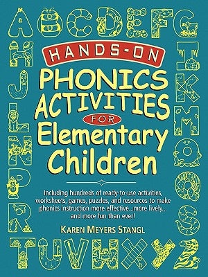 Hands-On Phonics Activities for Elementary Children by Stangl, Karen Meyers