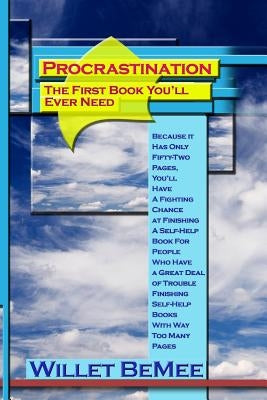 Procrastination: The First Book You'll Ever Need by Bemee, Willet
