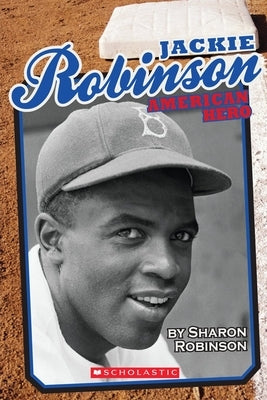 Jackie Robinson: American Hero by Robinson, Sharon