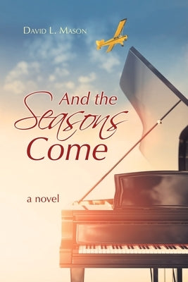 And the Seasons Come by Mason, David L.