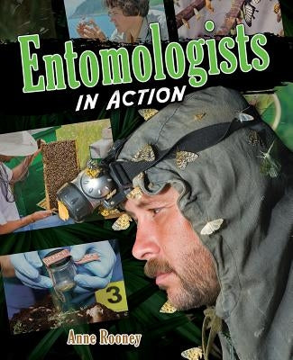 Entomologists in Action by Rooney, Anne
