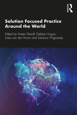 Solution Focused Practice Around the World by Dierolf, Kirsten