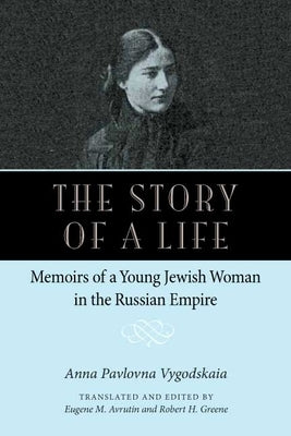 The Story of a Life by Vygodskaia, Anna Pavolovna