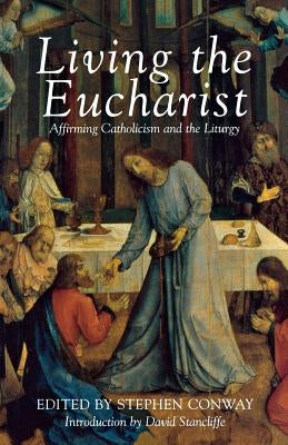 Living the Eucharist by Stephen Conway