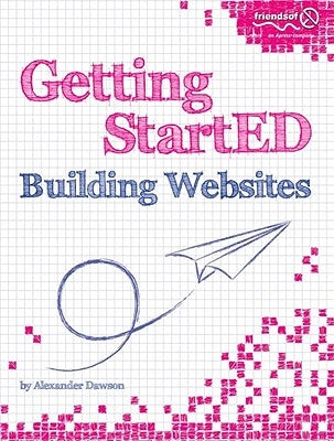 Getting Started Building Websites by Dawson, Alexander