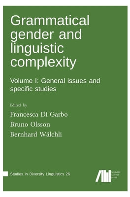 Grammatical gender and linguistic complexity I by Di Garbo, Francesca