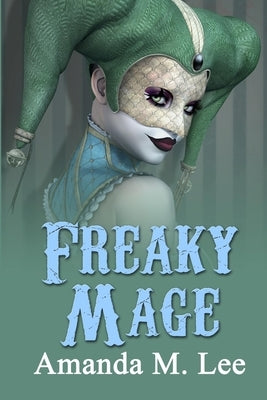 Freaky Mage by Lee, Amanda M.