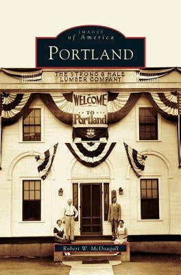 Portland by McDougall, Robert W.