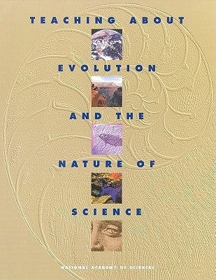 Teaching about Evolution and the Nature of Science by National Academy of Sciences