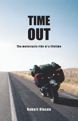 Time Out: A journey across America and a state of mind by Olesen, Robert