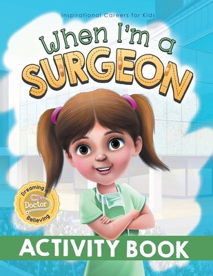 When I'm a Surgeon Activity Book by Pillay, Samantha
