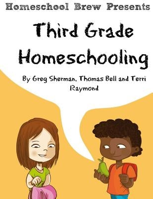 Third Grade Homeschooling: (Math, Science and Social Science Lessons, Activities, and Questions) by Sherman, Greg
