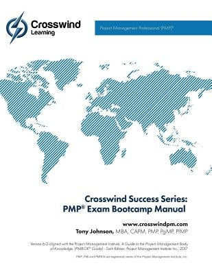 Crosswind Success Series: PMP Exam Bootcamp Manual (with Exam Simulation App) by Johnson Mba Pmp Pgmp Pfmp, Tony