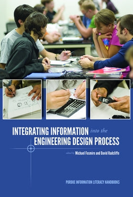 Integrating Information Into the Engineering Design Process by Fosmire, Michael