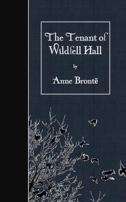 The Tenant of Wildfell Hall by Bronte, Anne